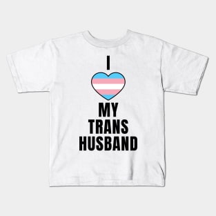 I Love My Trans Husband Kids T-Shirt